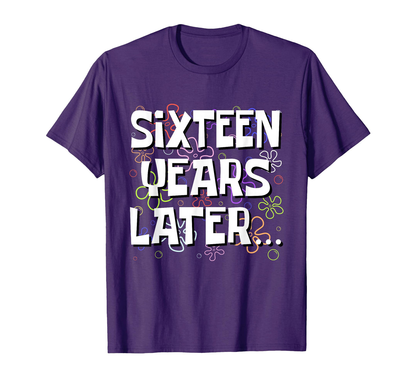 Sixteen Years Later Funny Meme 16 Year Old 16th Birthday T-Shirt