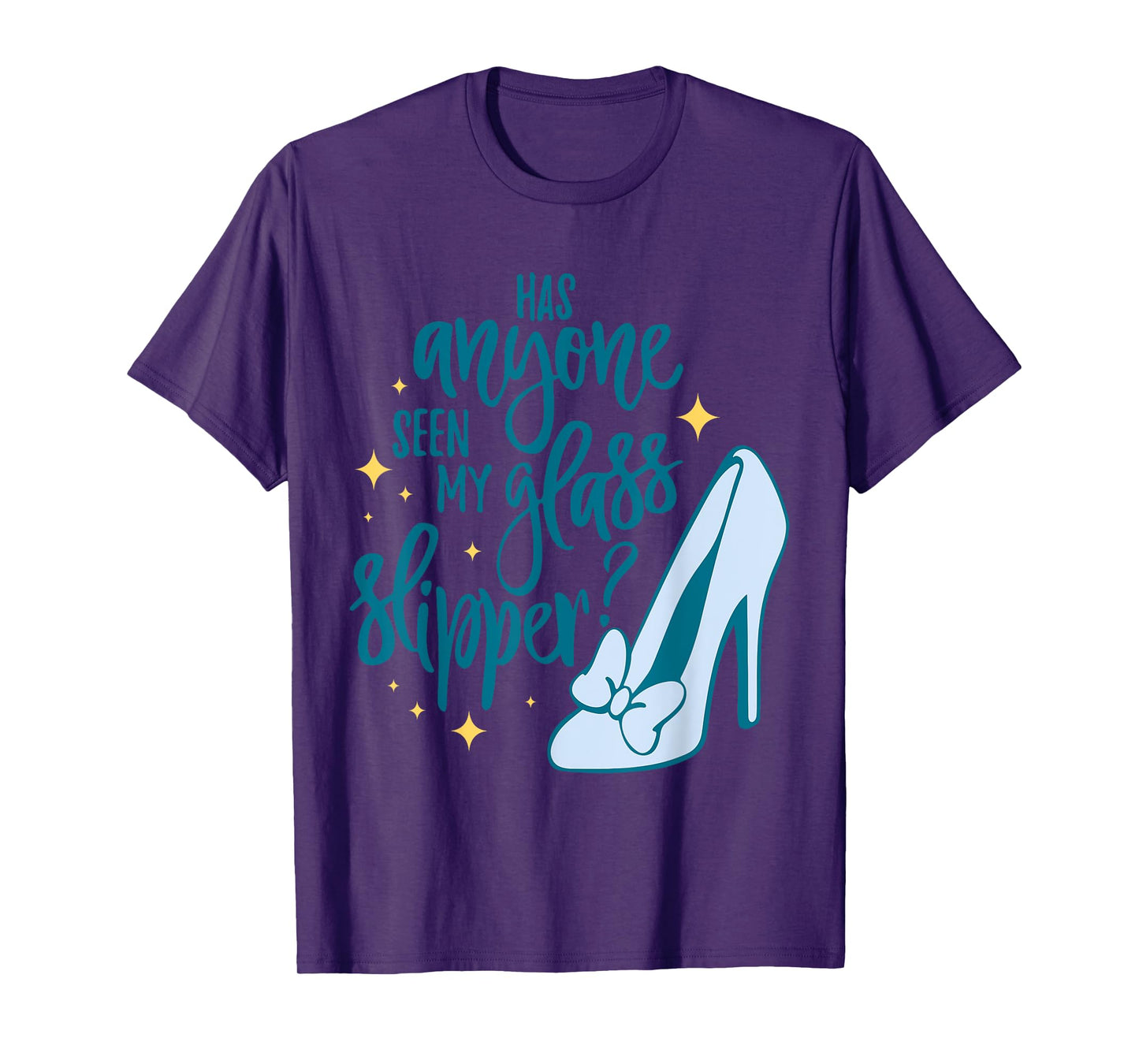 Has Anyone Seen My Glass Slipper Design T-Shirt