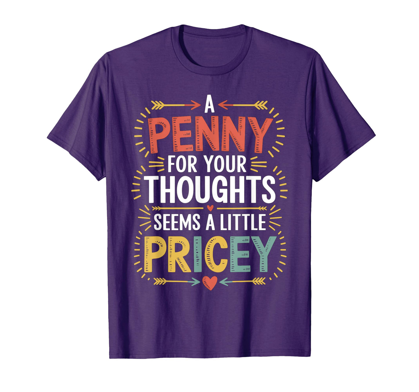 Funny Humor PENNY FOR YOUR THOUGHTS Sarcastic Joke Men Women T-Shirt