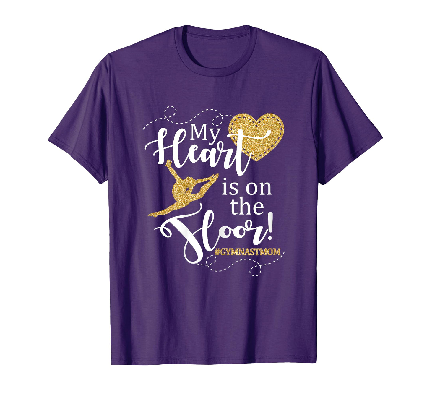 My Heart is on the Floor Gymnast Mom Gift Shirt #GYMMOM T-Shirt