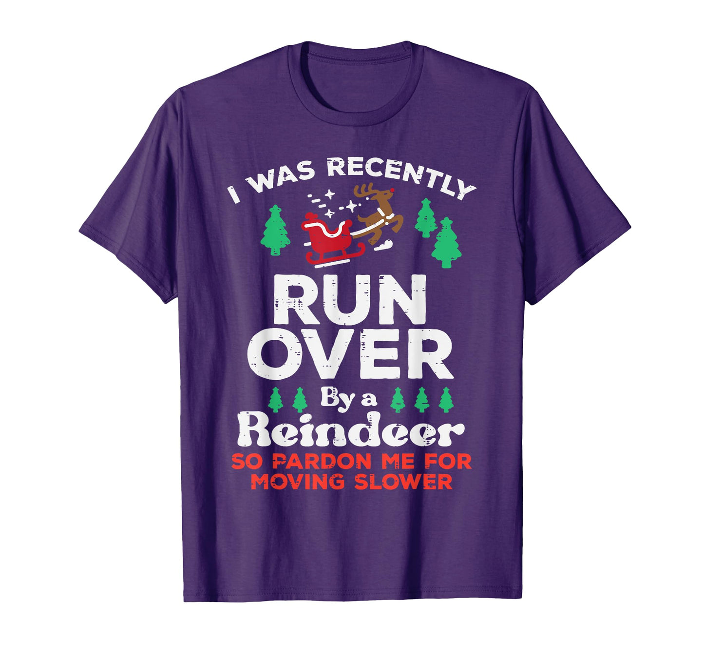 Christmas Runover By Reindeer Funny Xmas Women Men Kids T-Shirt