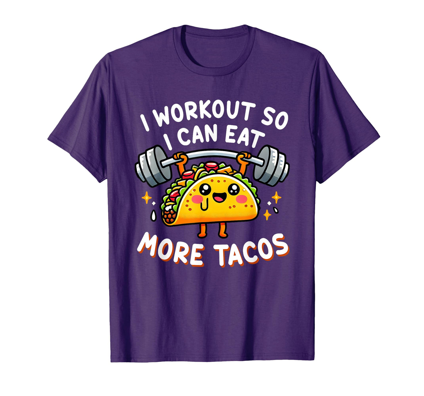 I Workout So I Can Eat More Tacos Funny Cute Taco Gym Gift T-Shirt