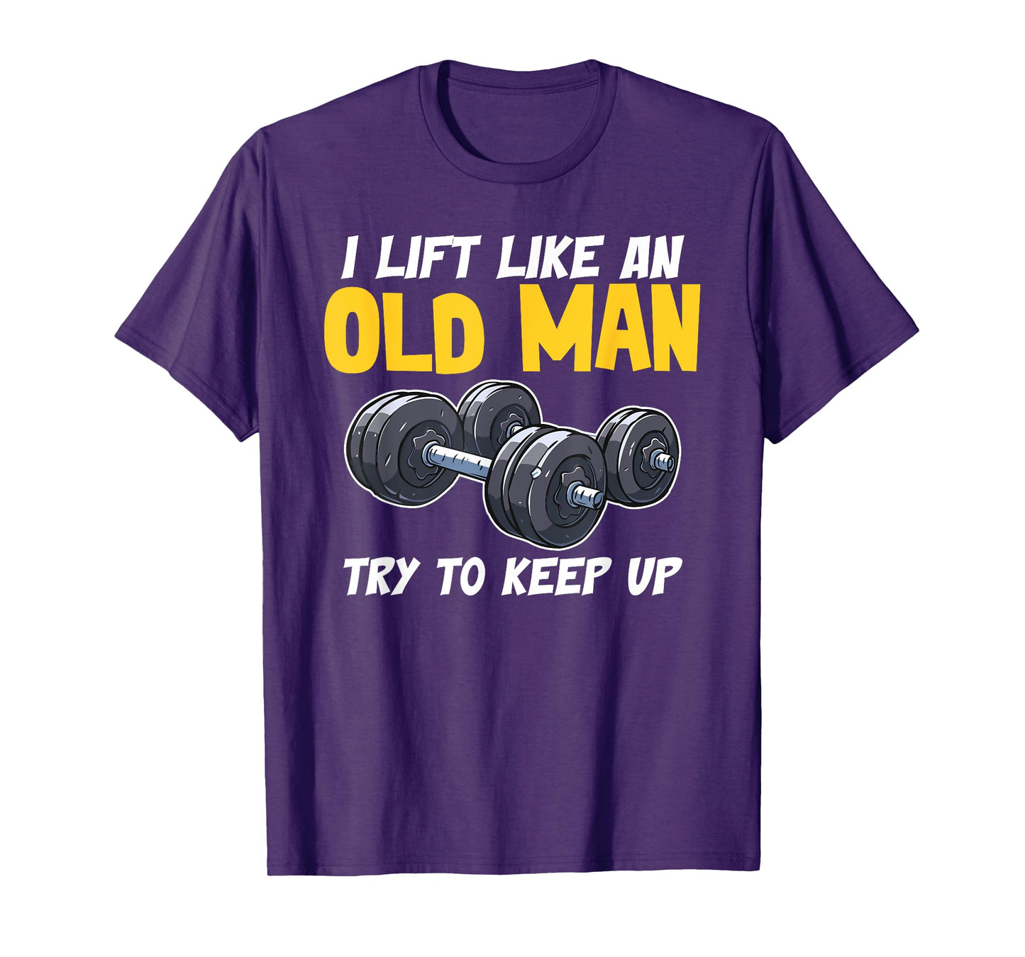 Bodybuilding Fitness and Gym Motivational Quotes Old Man T-Shirt