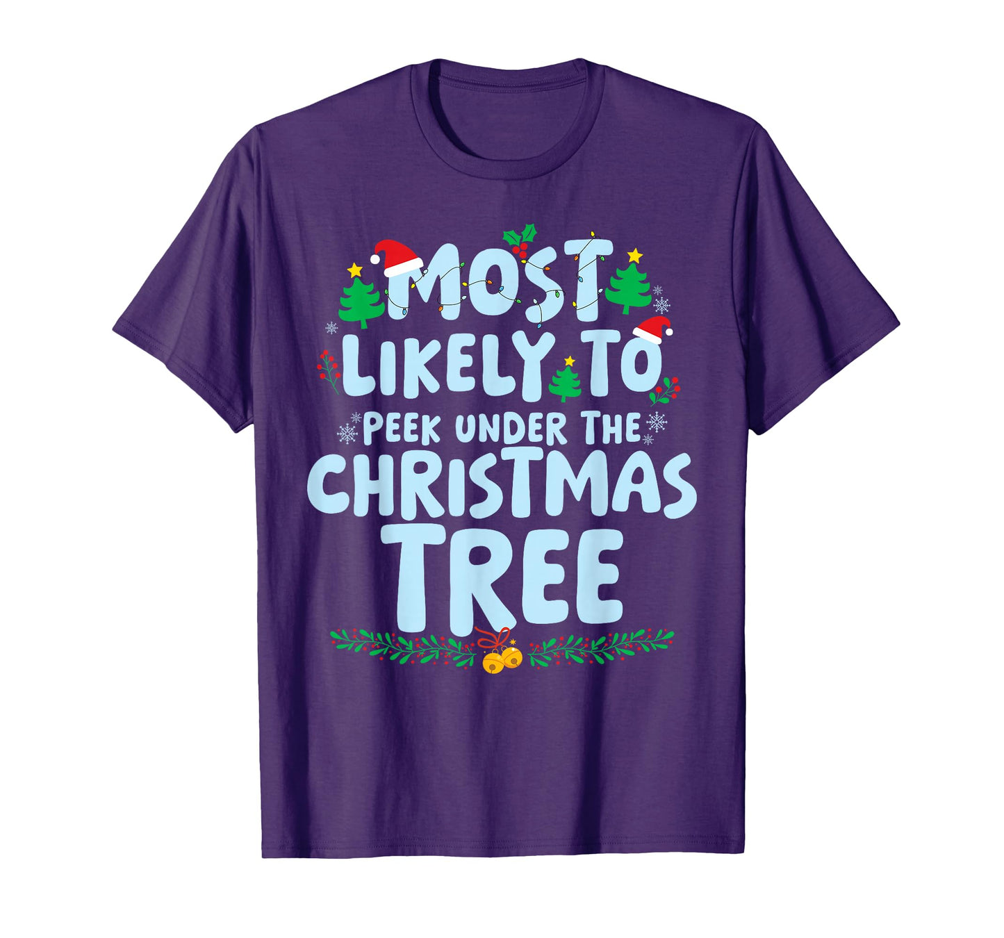 Most Likely to Likely to Peek Under The Christmas Tree T-Shirt