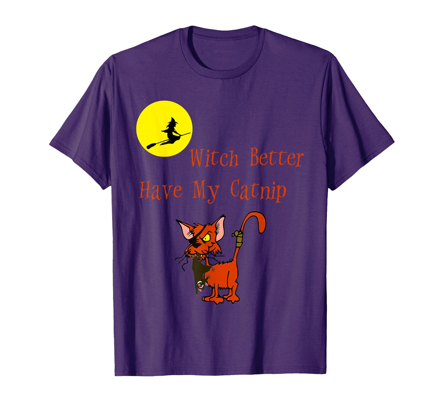 Funny Halloween Cat Witch Better Have My Catnip T-Shirt