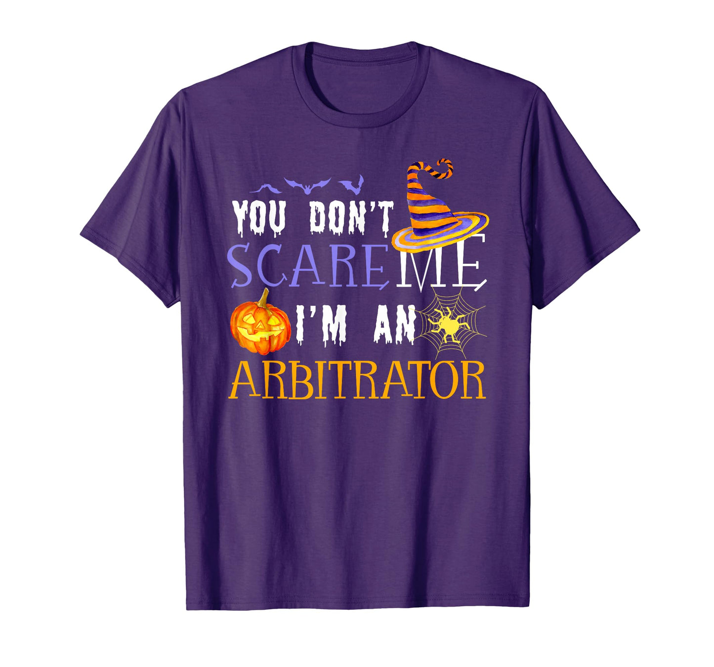 You Don't Scare Arbitrator Halloween Saying Fun T-Shirt