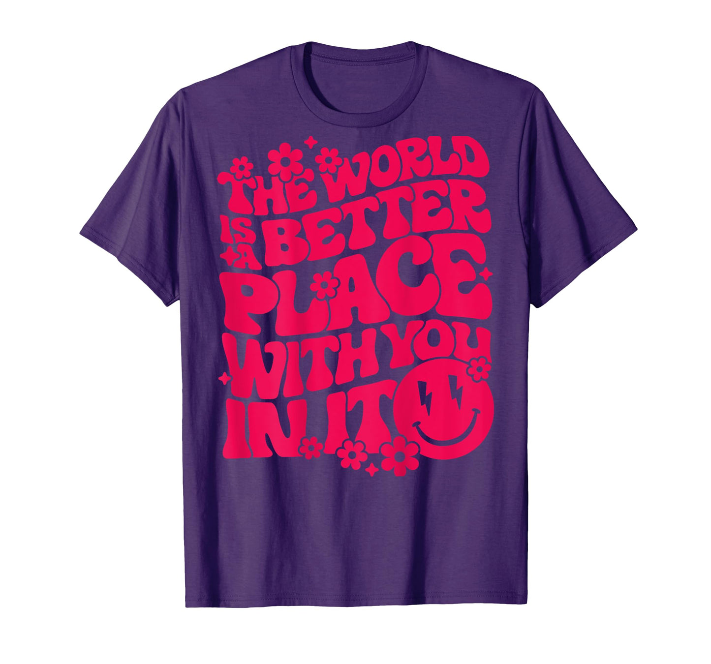 The World Is A Better Place With You In It Preppy Trendy T-Shirt
