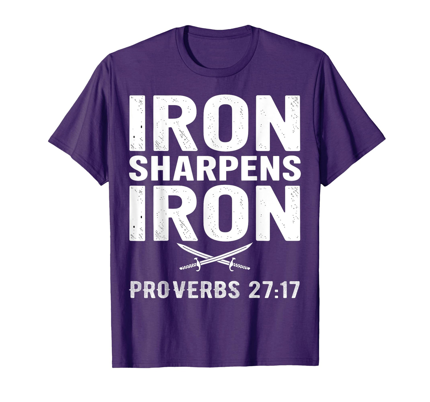 Iron Sharpens Iron Proverbs 27:17 Inspirational T-Shirt