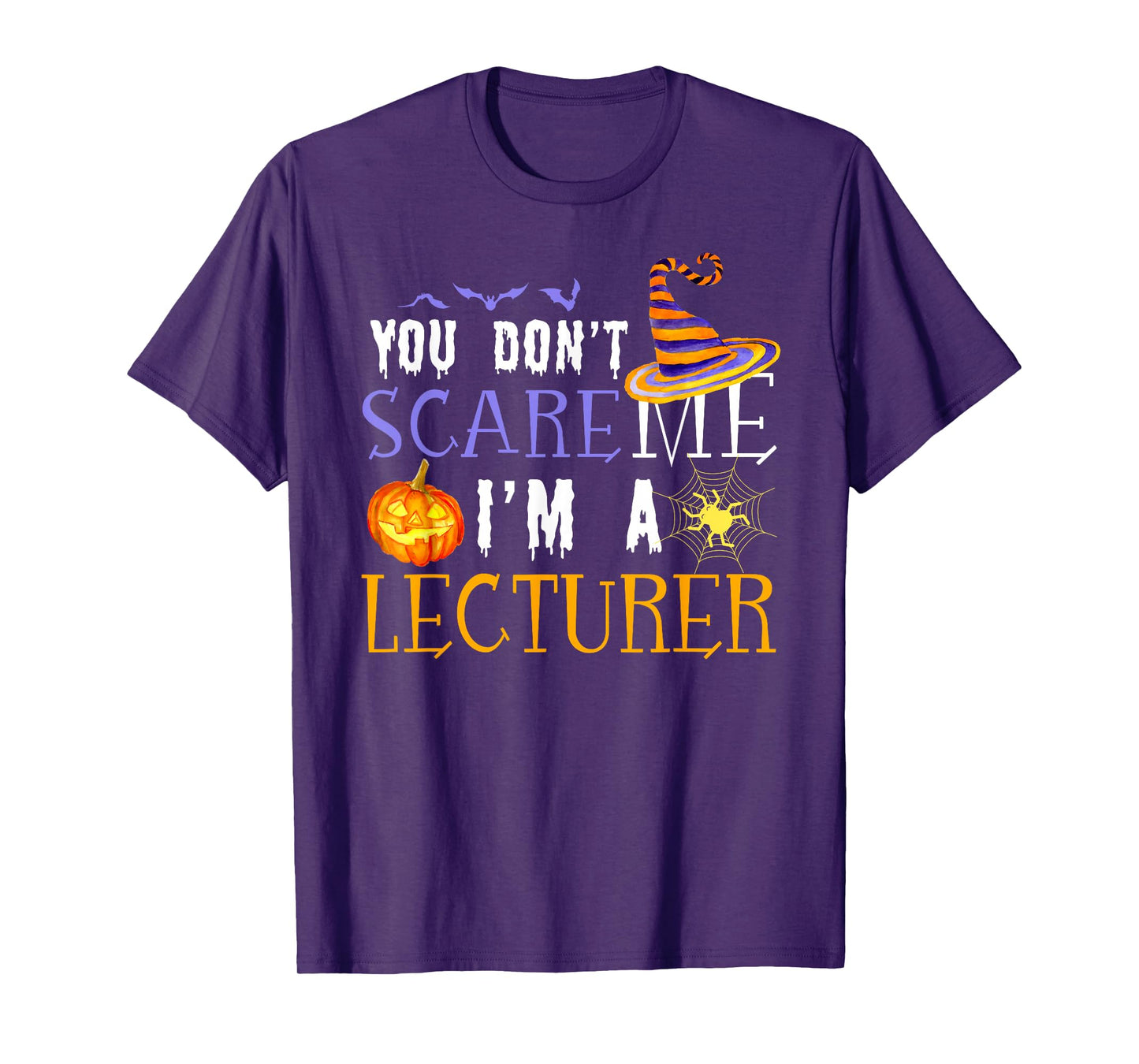 You Don't Scare Lecturer Halloween Saying Fun T-Shirt