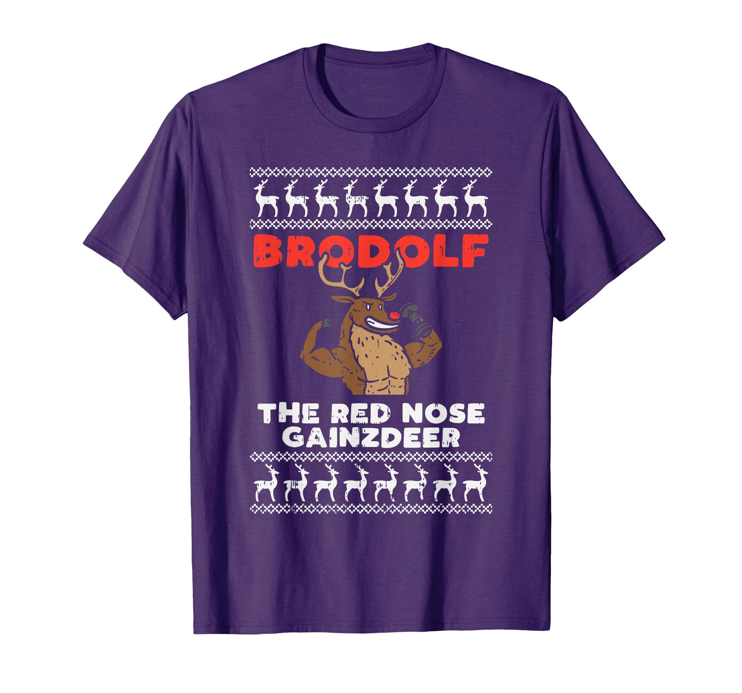 Brodolf Gains Reindeer Funny Gym Ugly Christmas Lifter Gift T-Shirt