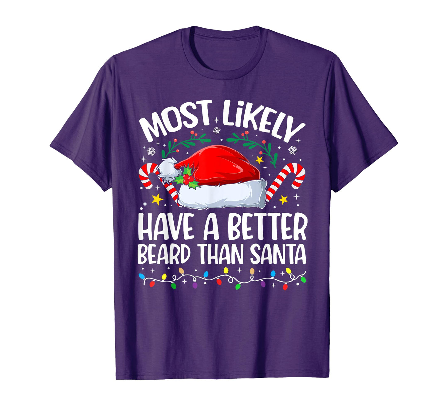 Family Christmas Most Likely Have A Better Beard Than Santa T-Shirt