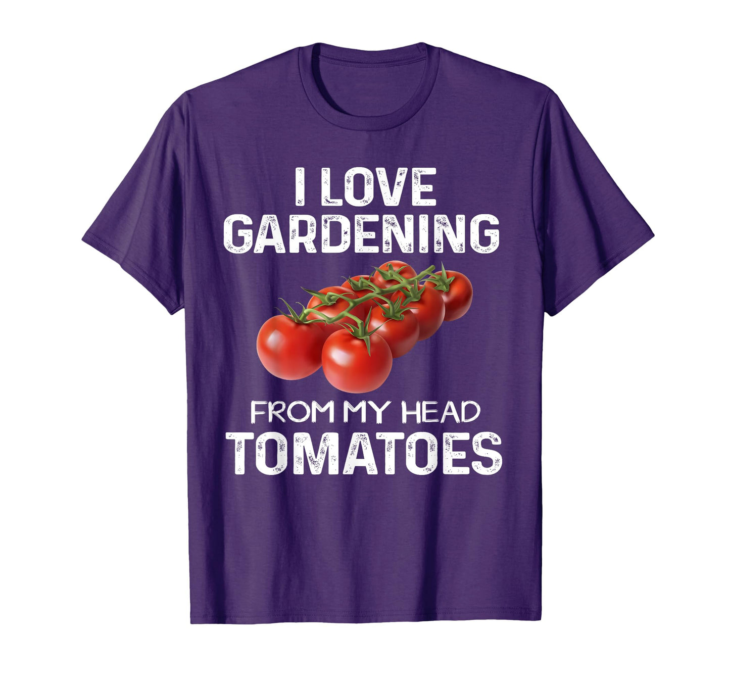 I Love Gardening From My Head Tomatoes Fun Gardener Team T-Shirt