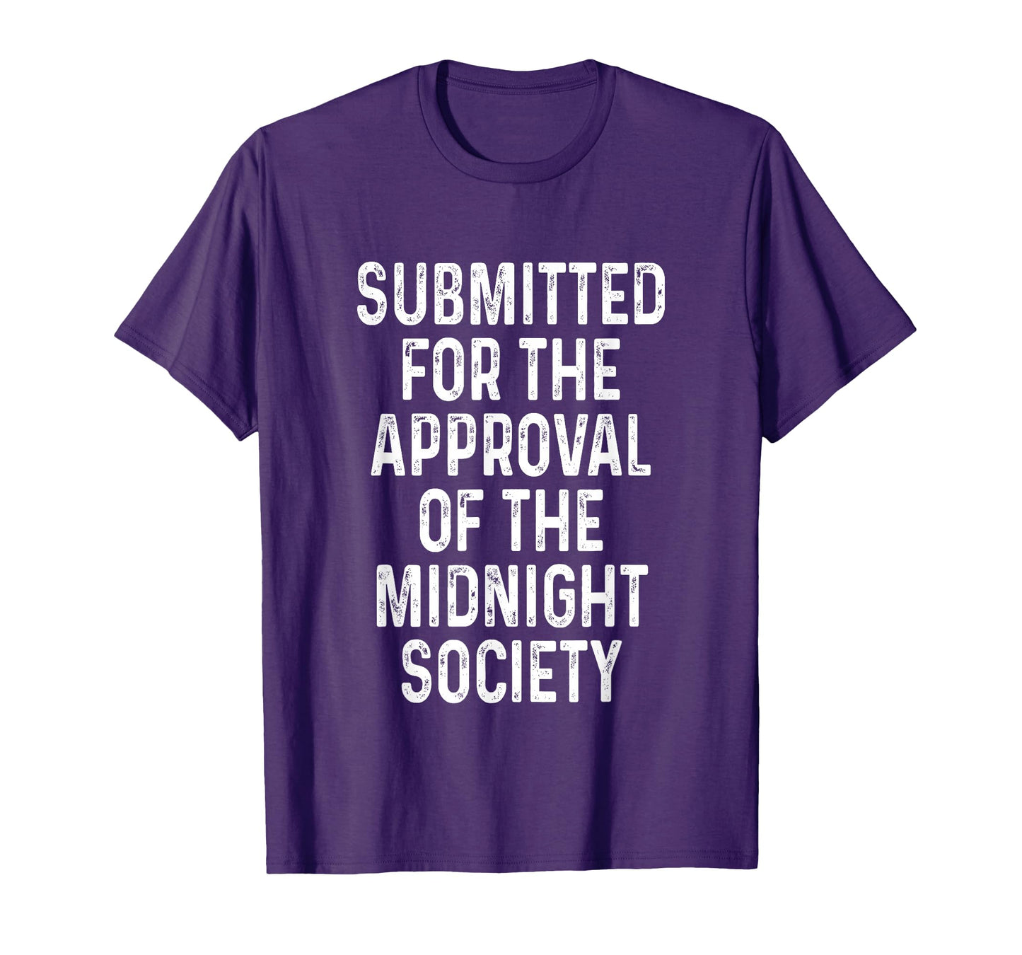 Submitted For The Approval Of The Midnight Society Funny T-Shirt