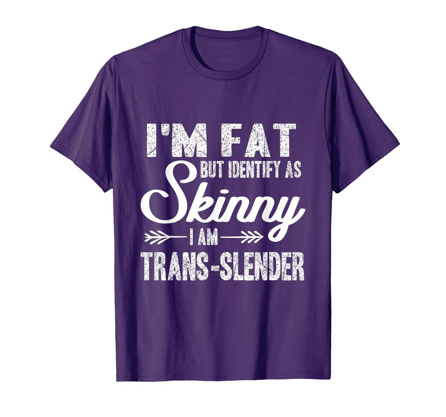 I am fat, identify me thin, trans-slim T-Shirt