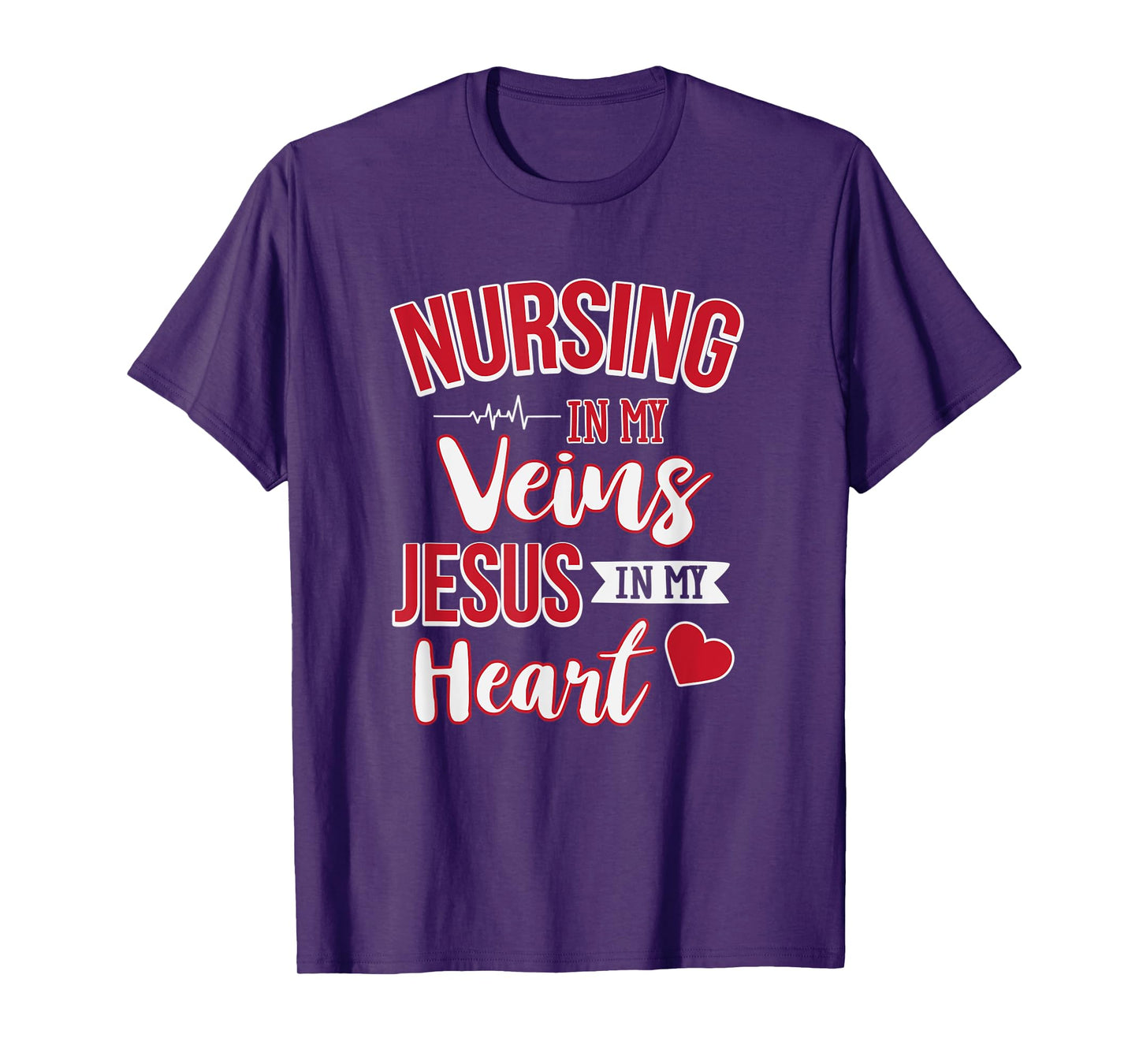 Nursing In My Veins Jesus In My Heart RN T-Shirt