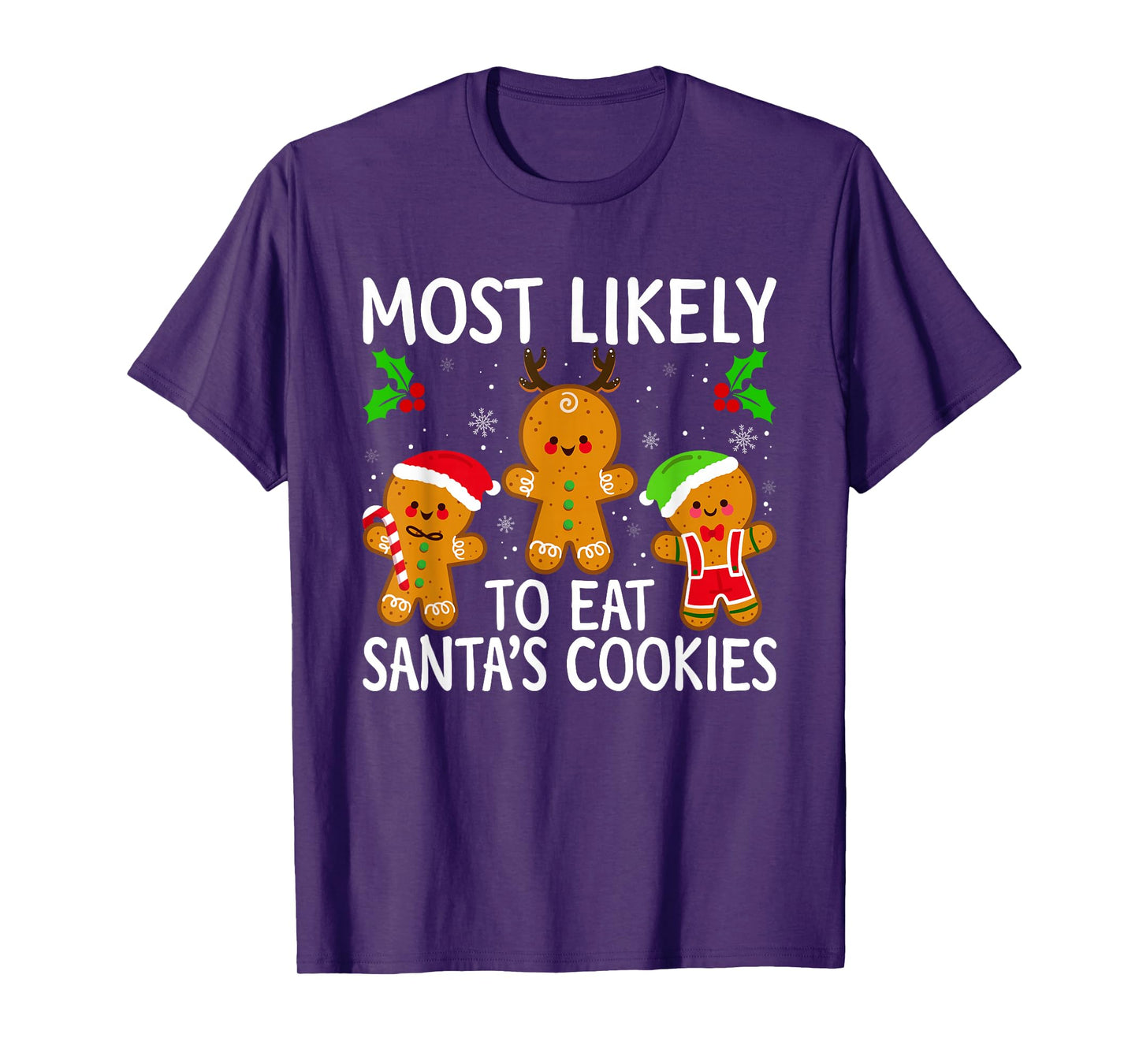 Most Likely to Eat Santa's Cookies Gingerbread Man Christmas T-Shirt