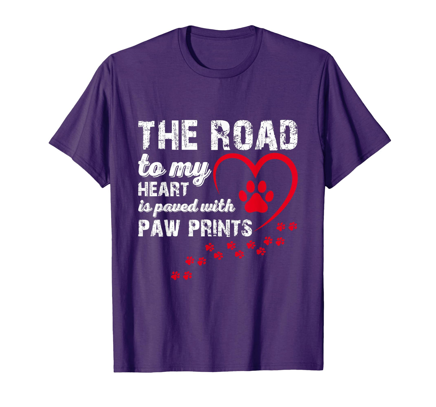 The Road to my Heart is Paved with Paw Prints T-Shirt