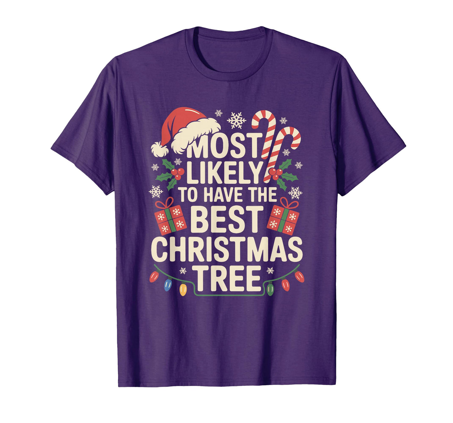 Most Likely to Have The Best Christmas Tree Family Xmas T-Shirt