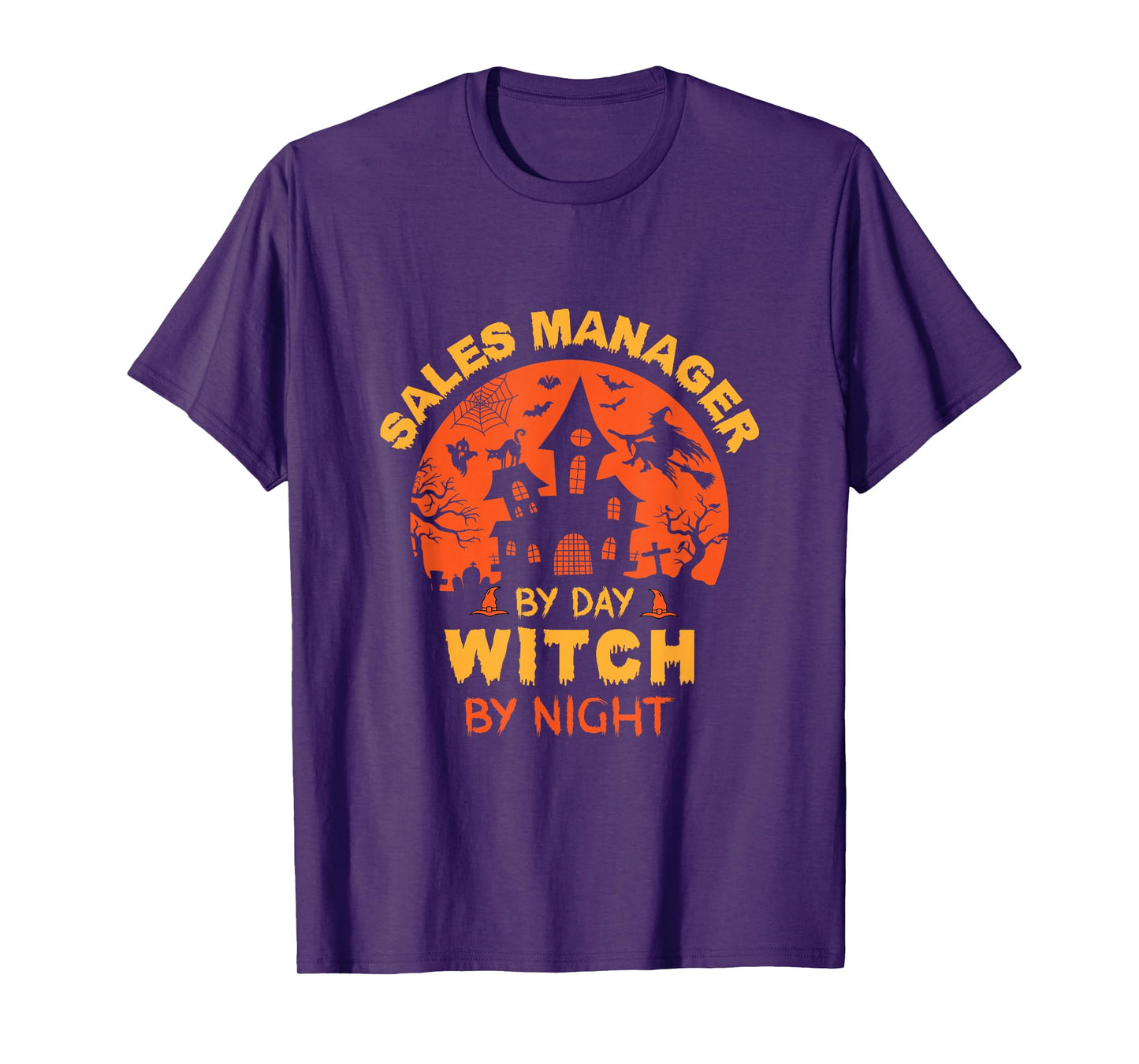 Sales Manager by Day Witch by Night Funny Halloween T-Shirt