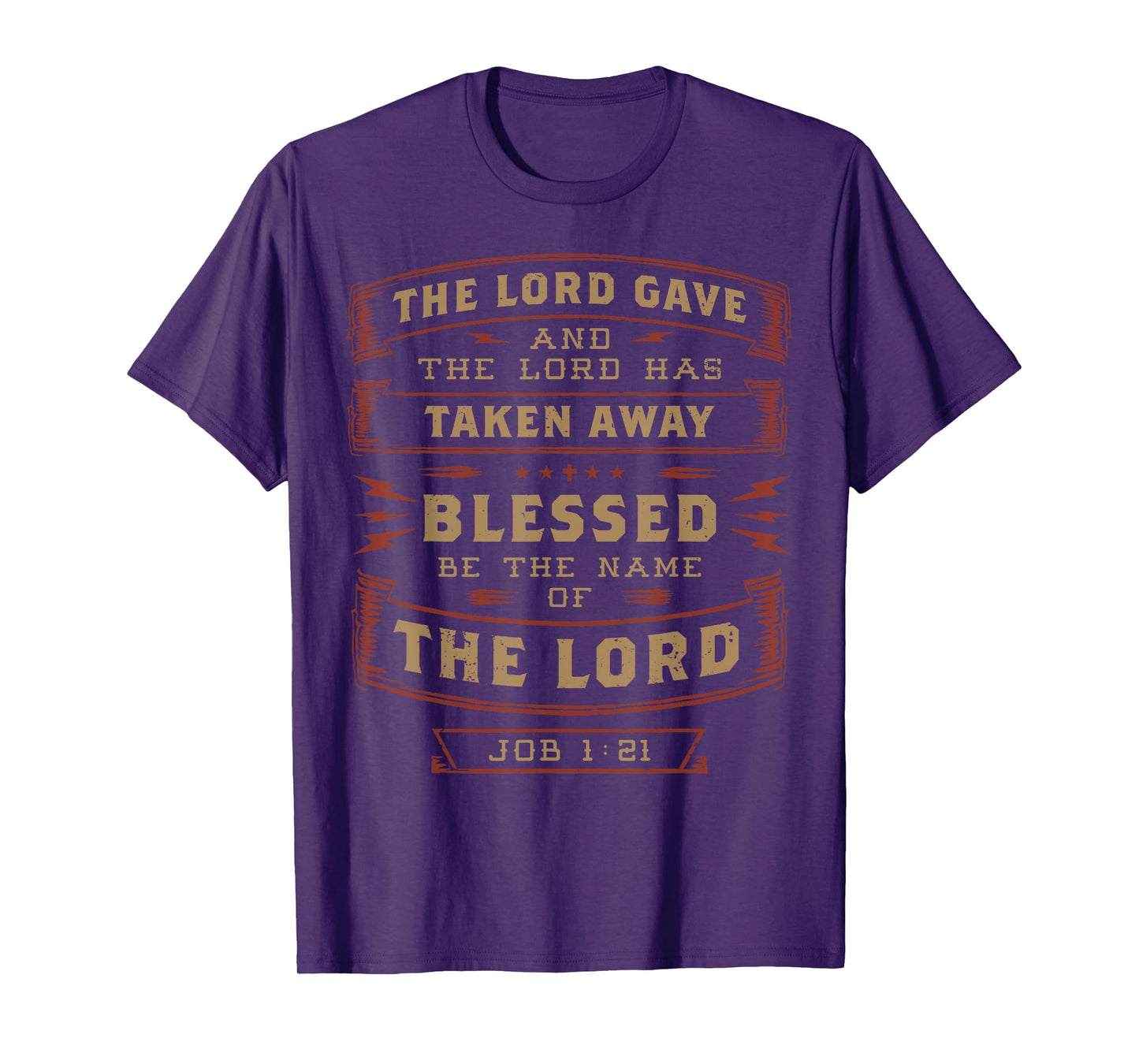 Job 1:21 The Lord Has Taken Away Blessed Be The Name Bible T-Shirt
