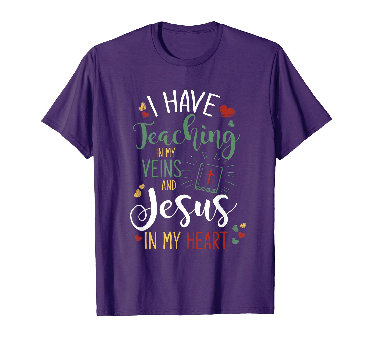 I Have Teaching In My Veins And Jesus In My Heart Jesus T-Shirt
