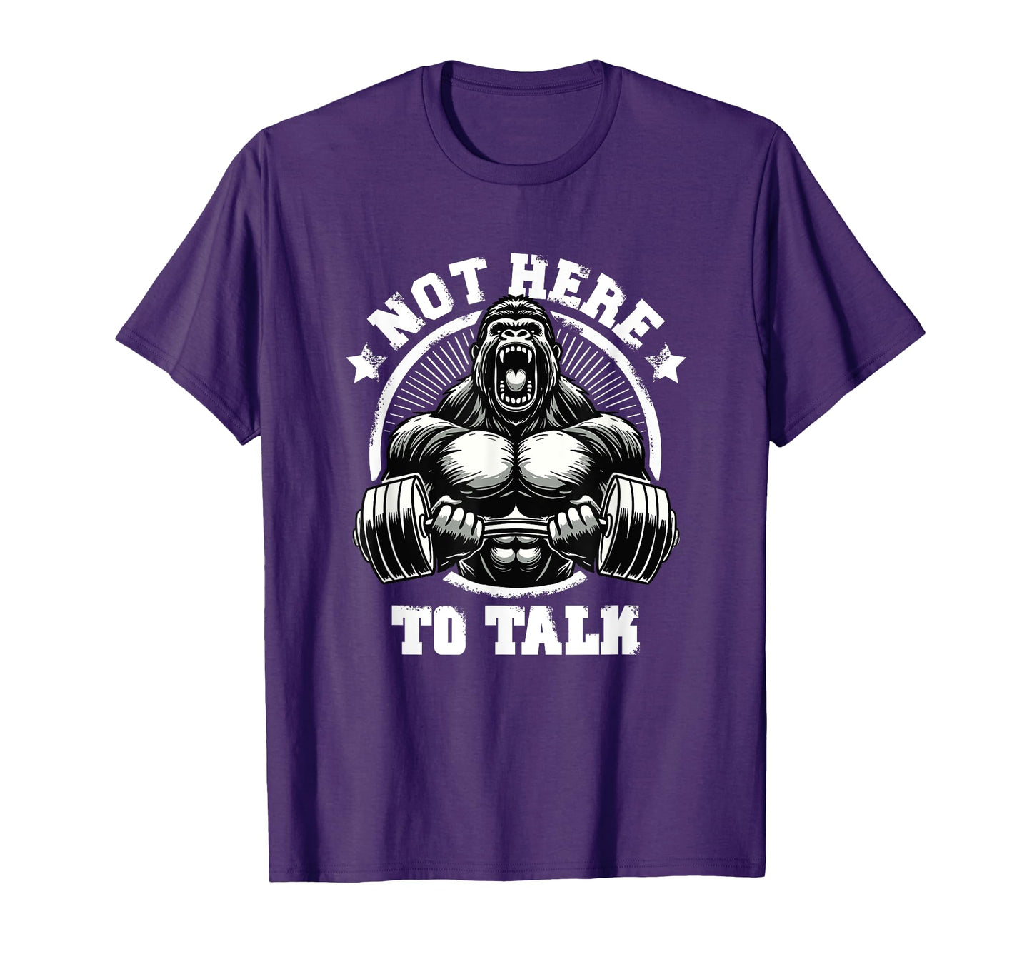 Not Here To Talk Weightlift Workouts Gym Quotes Gym Fitness T-Shirt