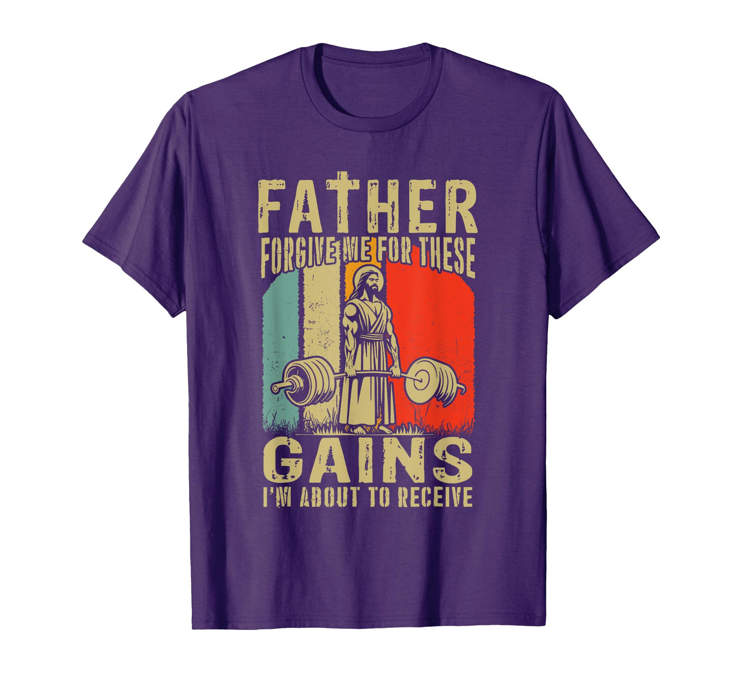 Father Forgive Me For These Gains Jesus Gym Motivational T-Shirt