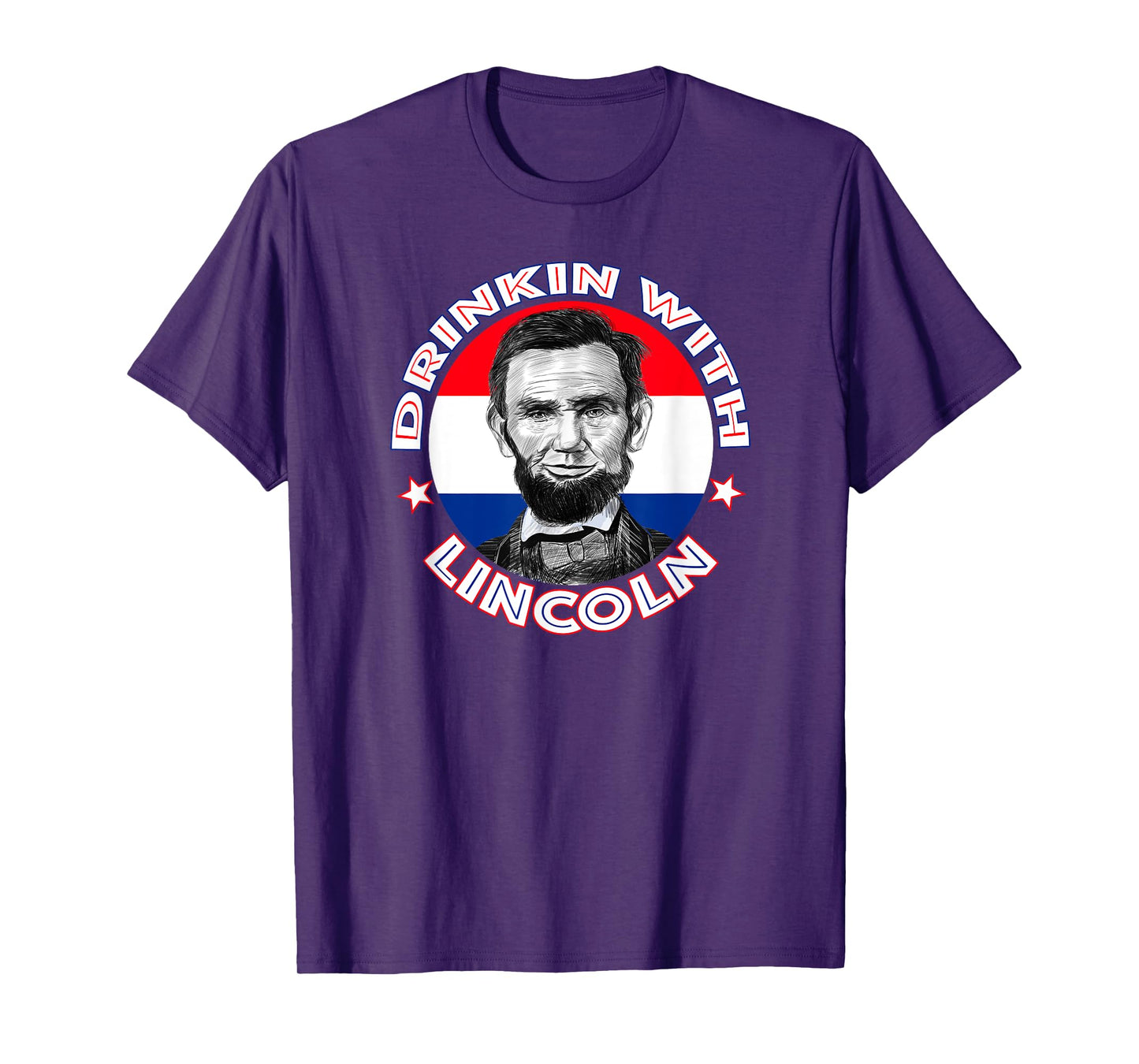 Drinkin With Lincoln Celebrate with a President Abraham Abe T-Shirt
