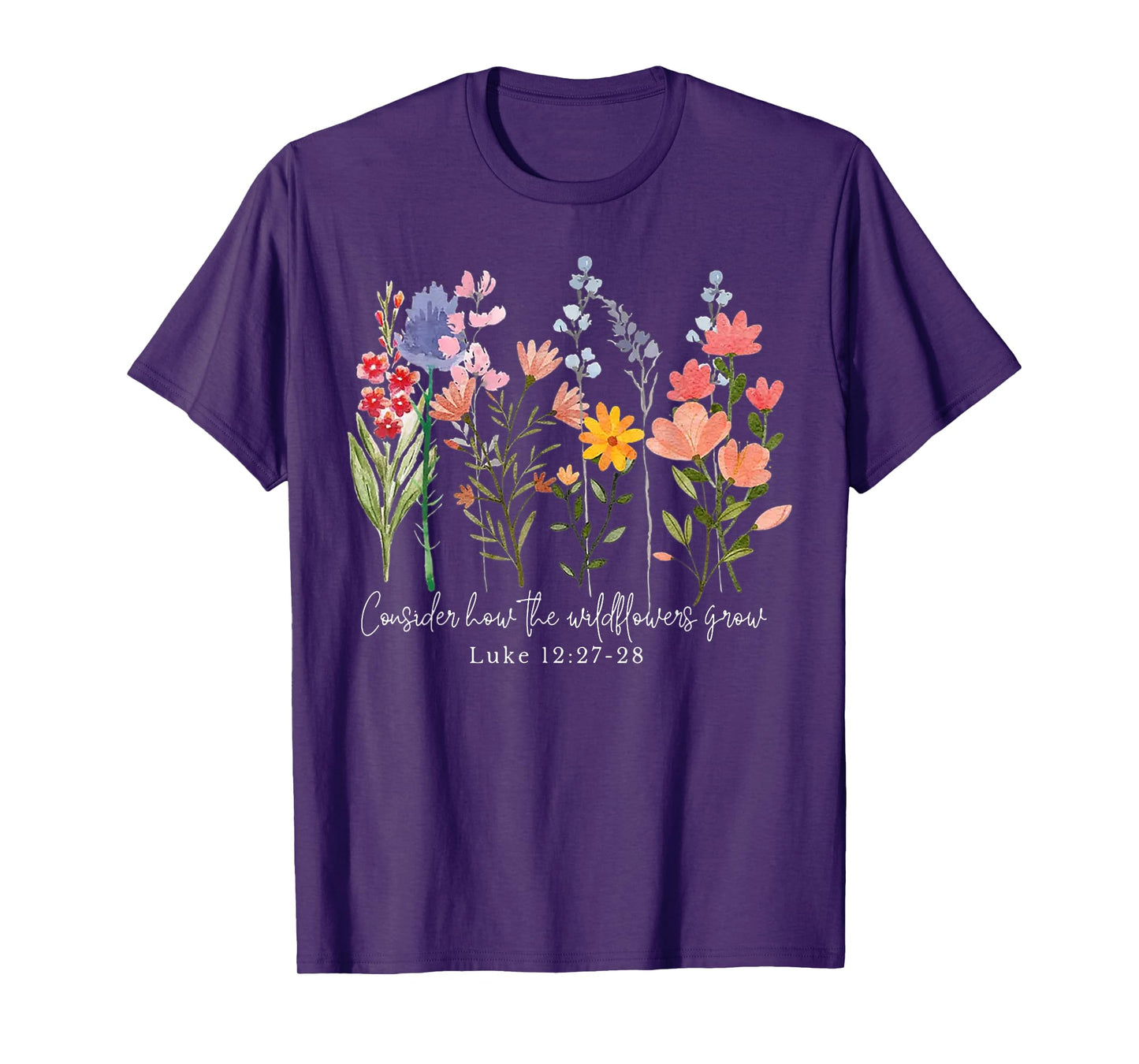 Consider How The Wildflowers Grow T-Shirt