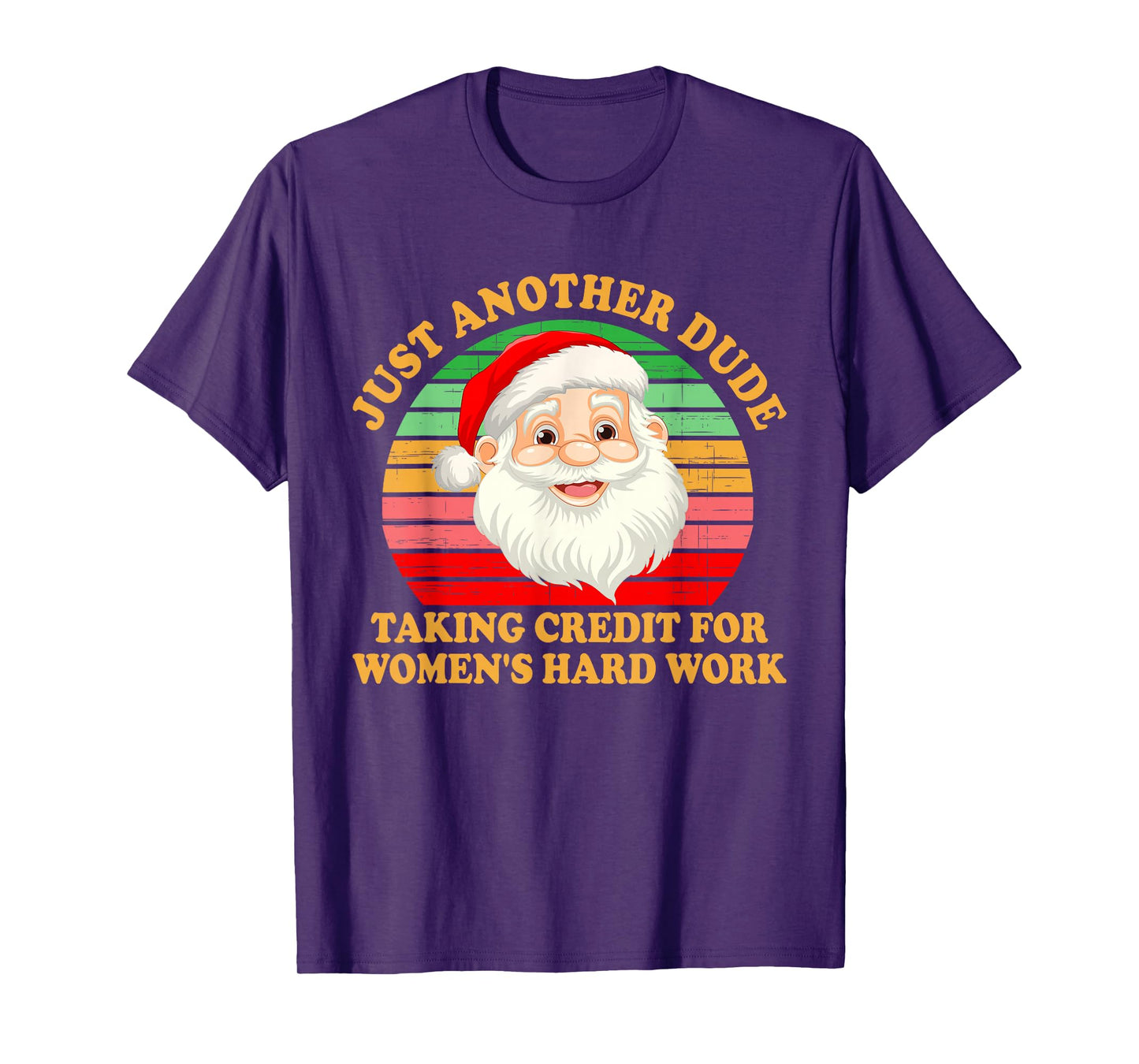 Just Another Dude Taking Credit for Women's Hard Work T-Shirt