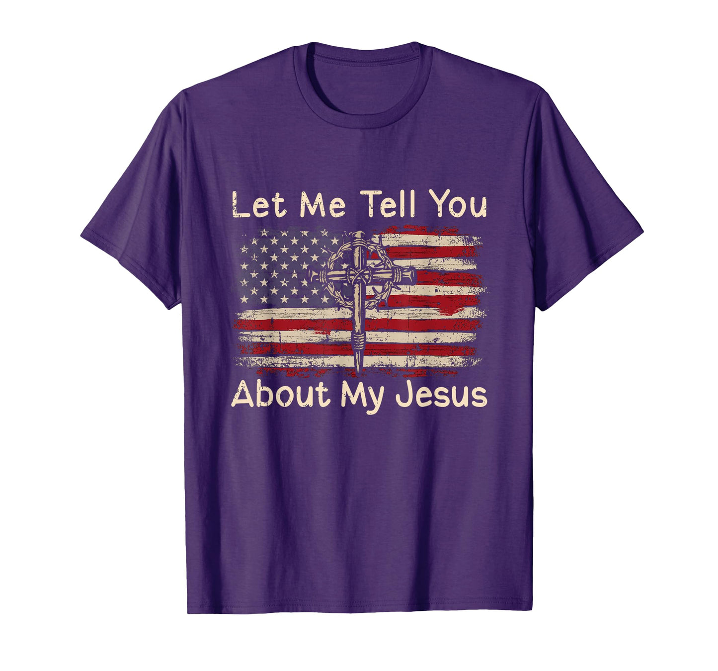Let Me Tell You About My Jesus American Flag Religion Cross T-Shirt for Women Men