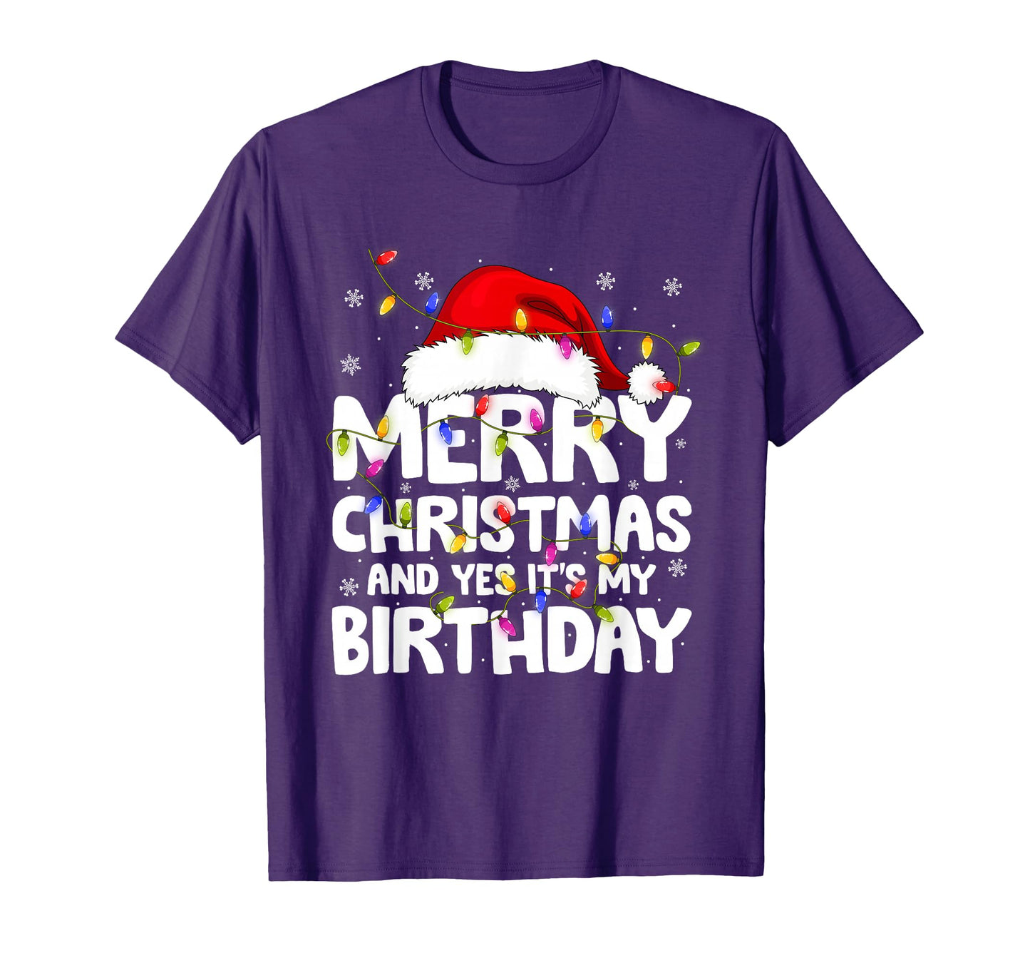 Merry Christmas and Yes It's My Birthday December 25th Xmas T-Shirt