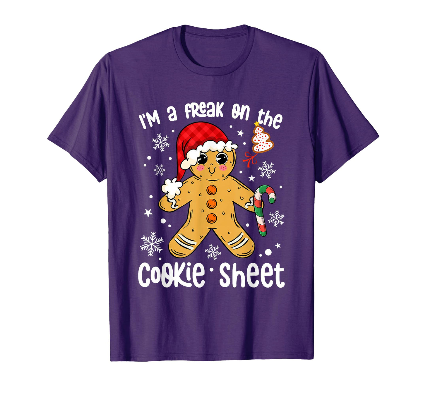 I'm A Freak On The Cookie Christmas Holiday Pajama Men Women T-Shirt