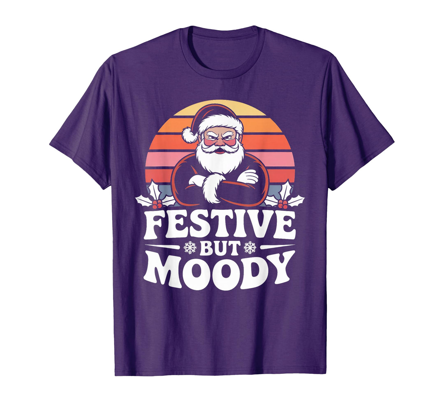 Festive but Moody Christmas Santa Funny Saying T-Shirt