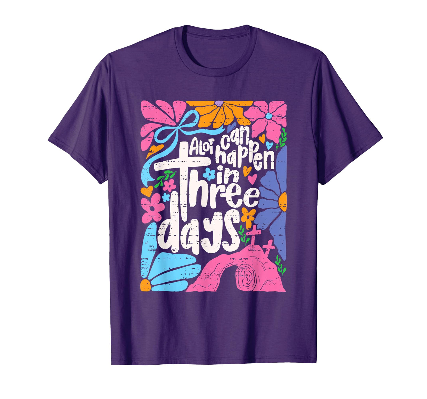 Easter A Lot Can Happen In 3 Days Jesus Christians Religious T-Shirt
