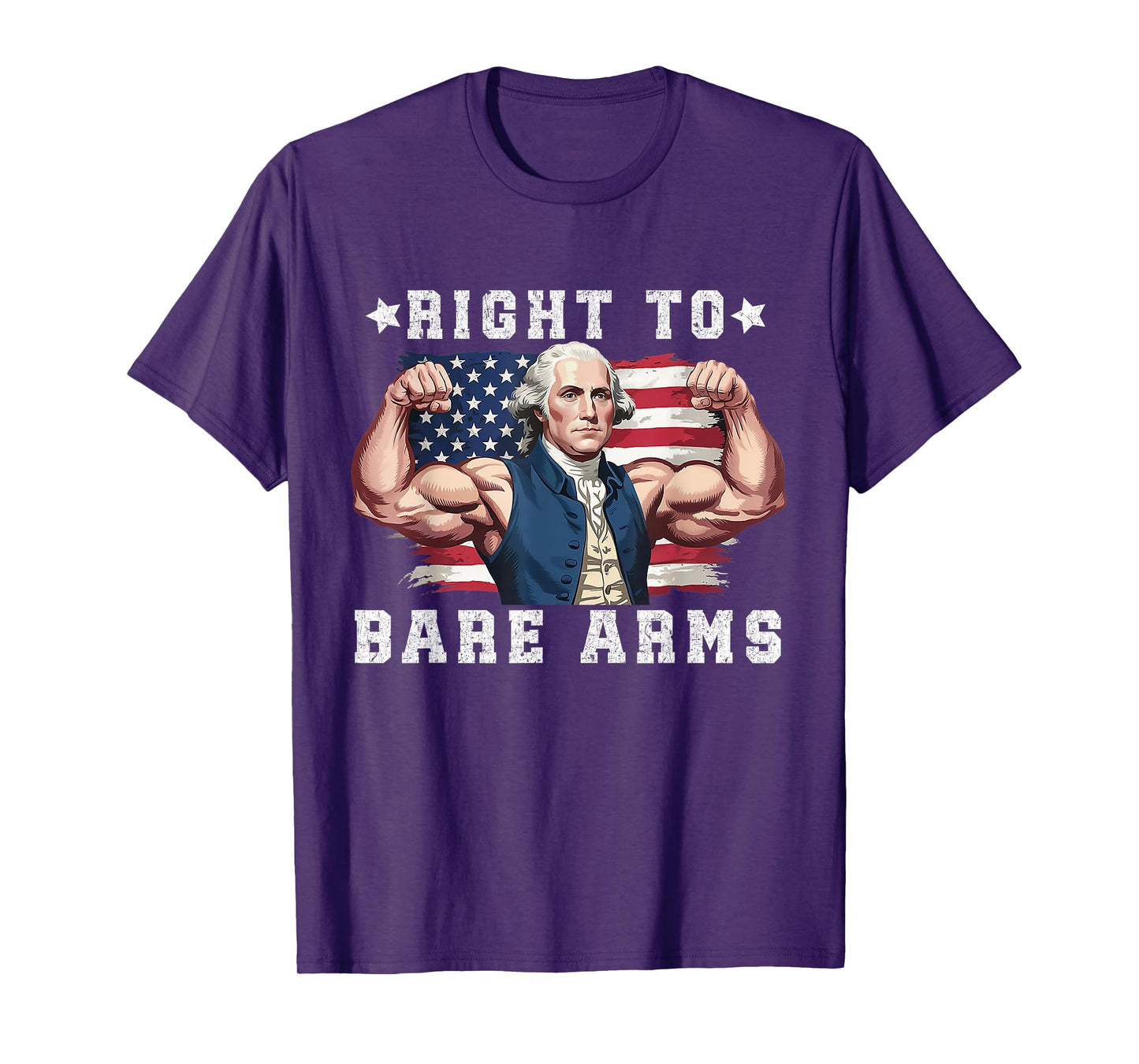 Right To Bare Arms Us Flag 4th Of July George Washington T-Shirt