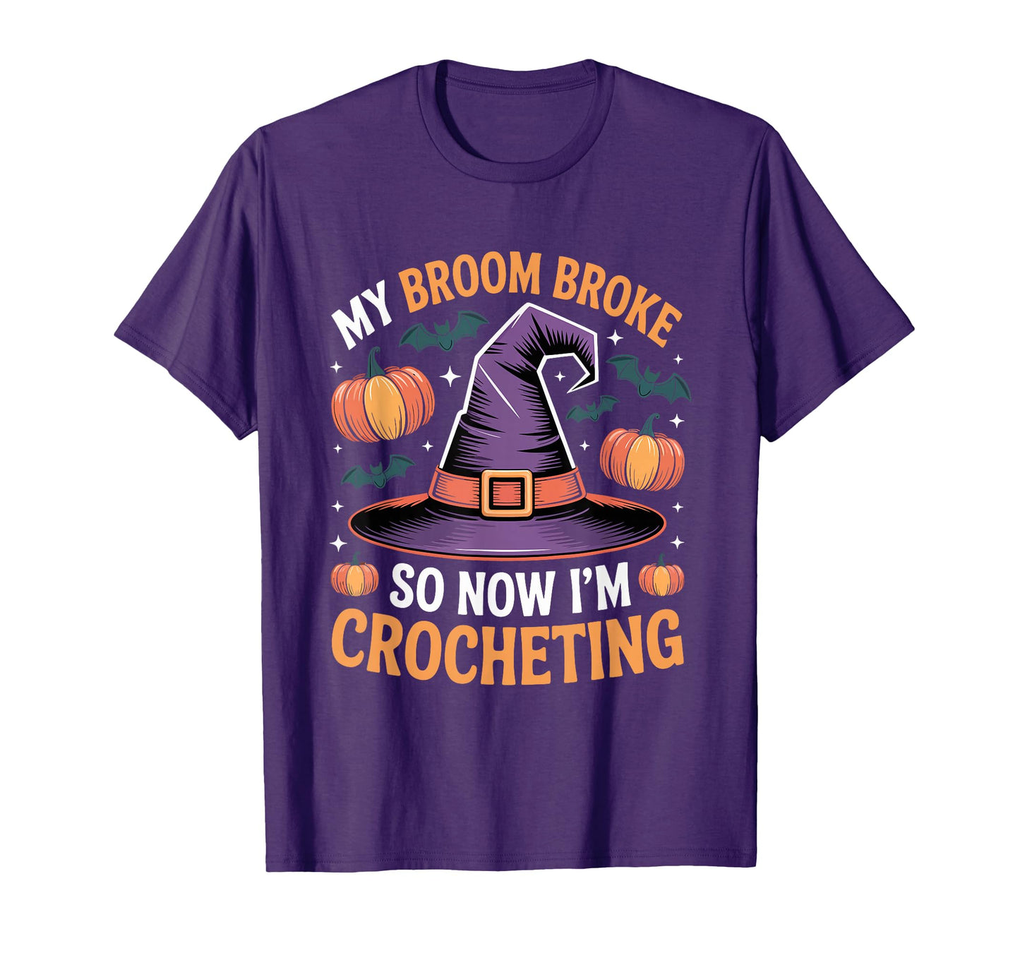 My Broom Broke So Now I'm Crocheting Funny Witch Halloween T-Shirt