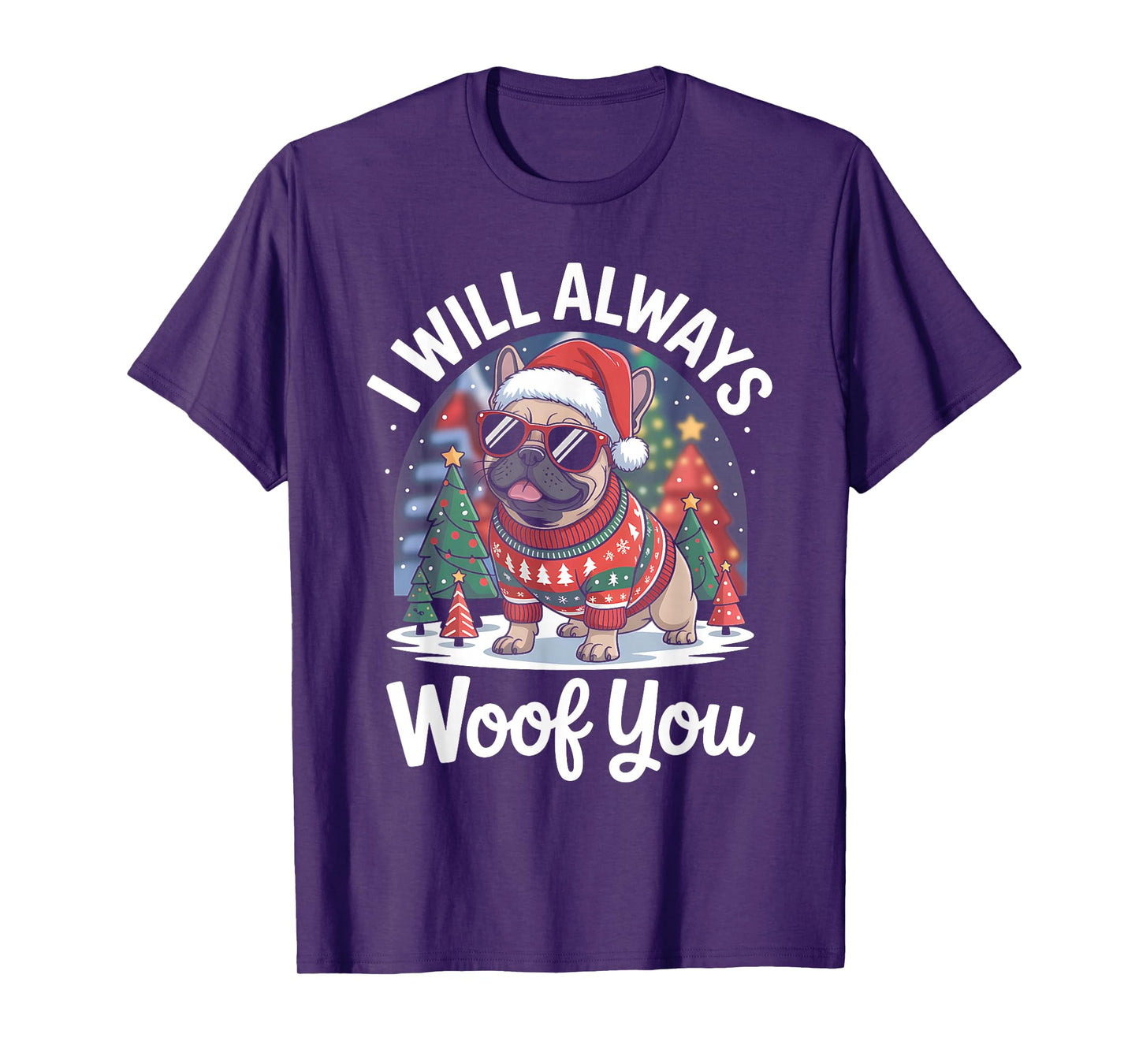 Funny Dog Christmas Sweater I Will Always Woof You T-Shirt