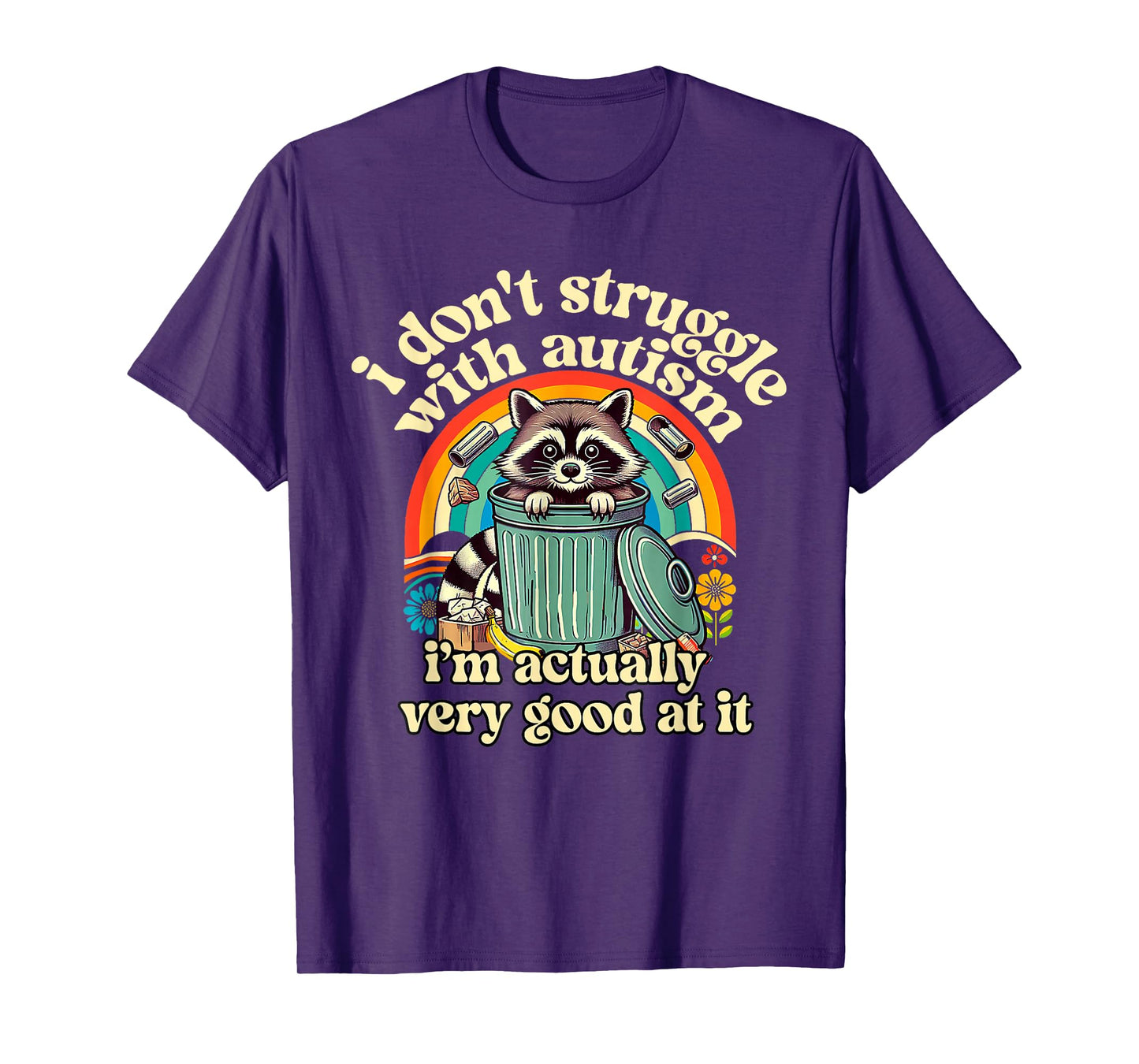 Funny I Don't Struggle With Autism Autistic Raccoon Meme T-Shirt