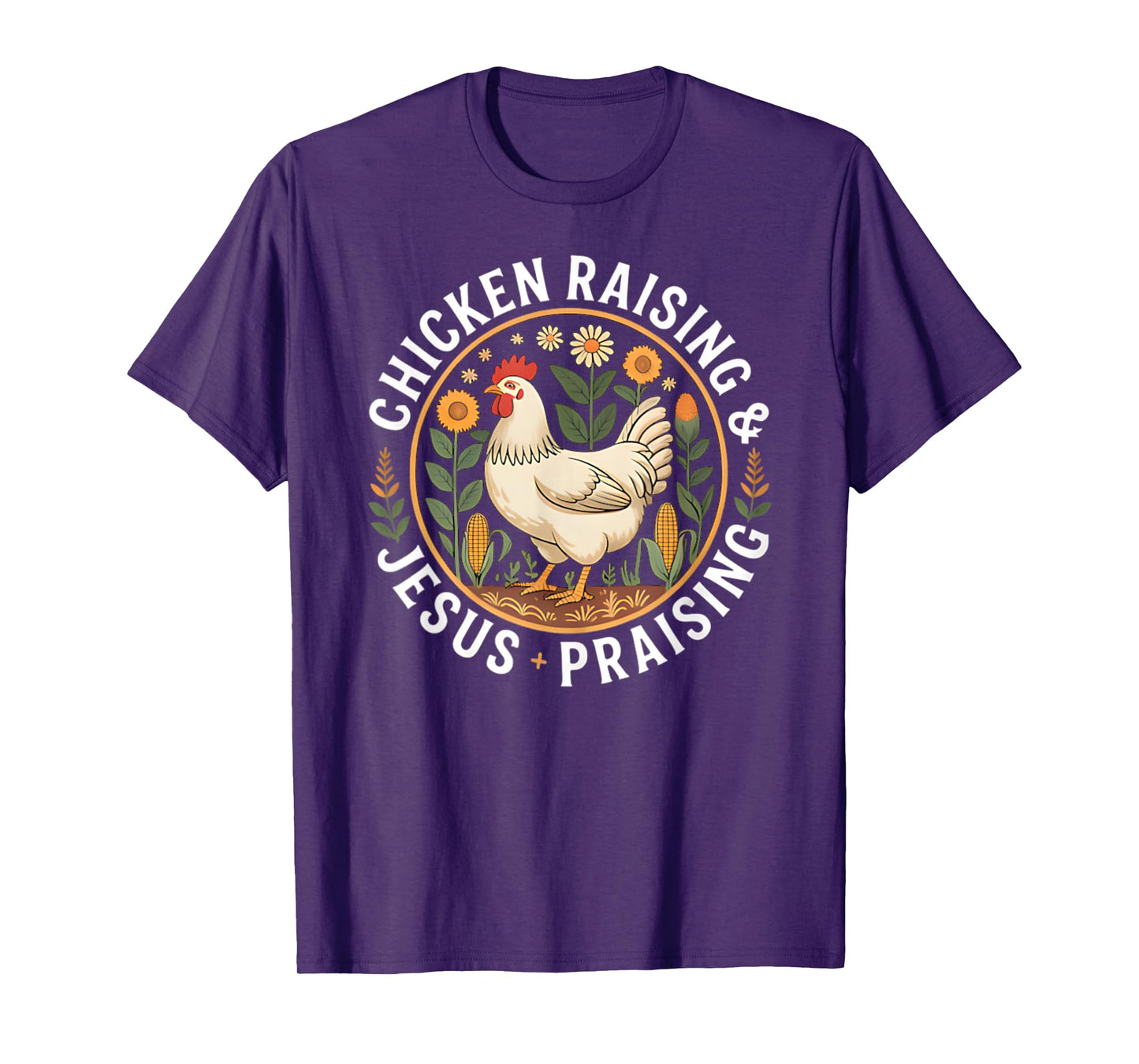 Chicken Raising & Jesus Praising T-Shirt