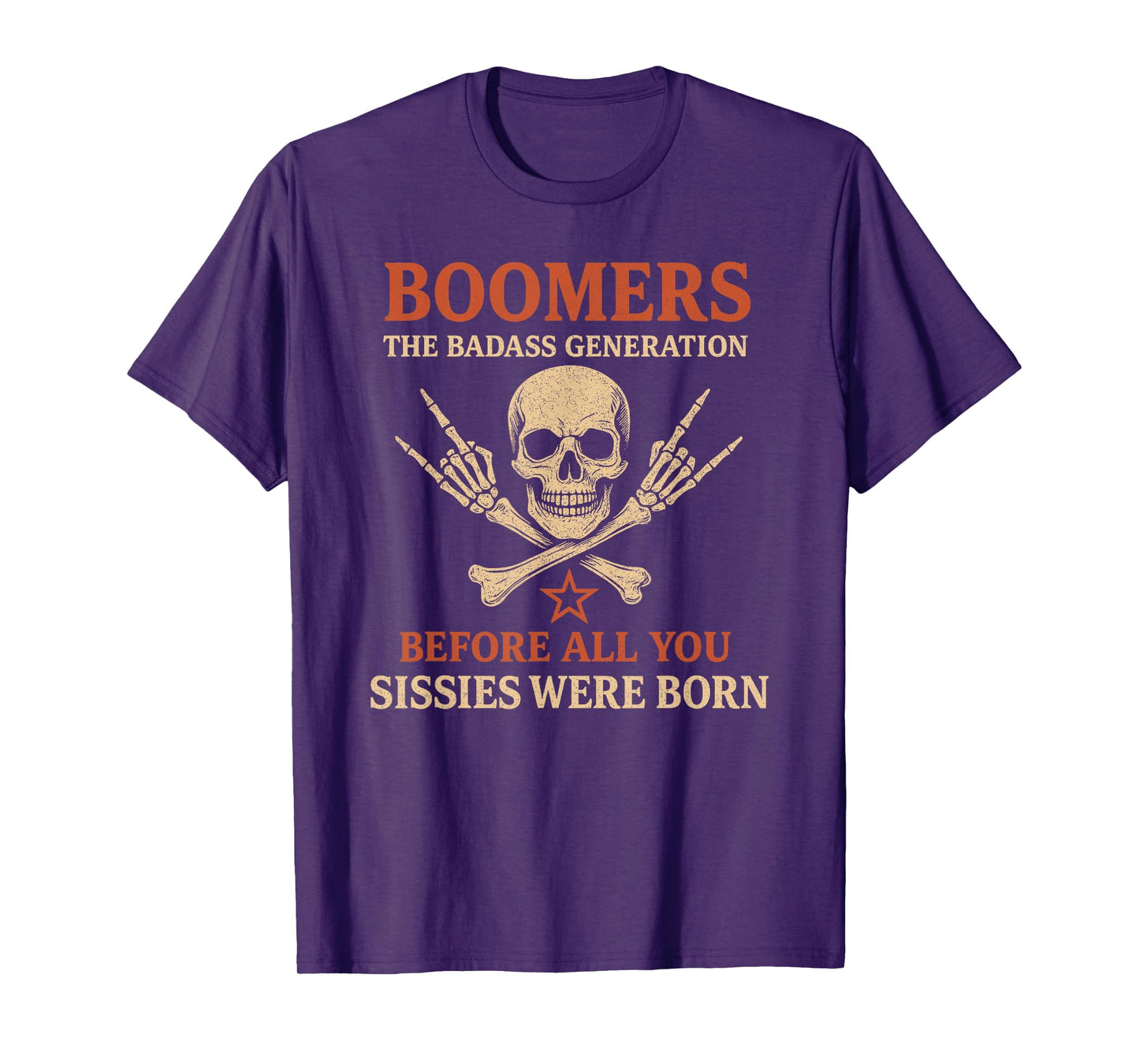 Boomers Generation Before All You Sissie Were Born T-Shirt
