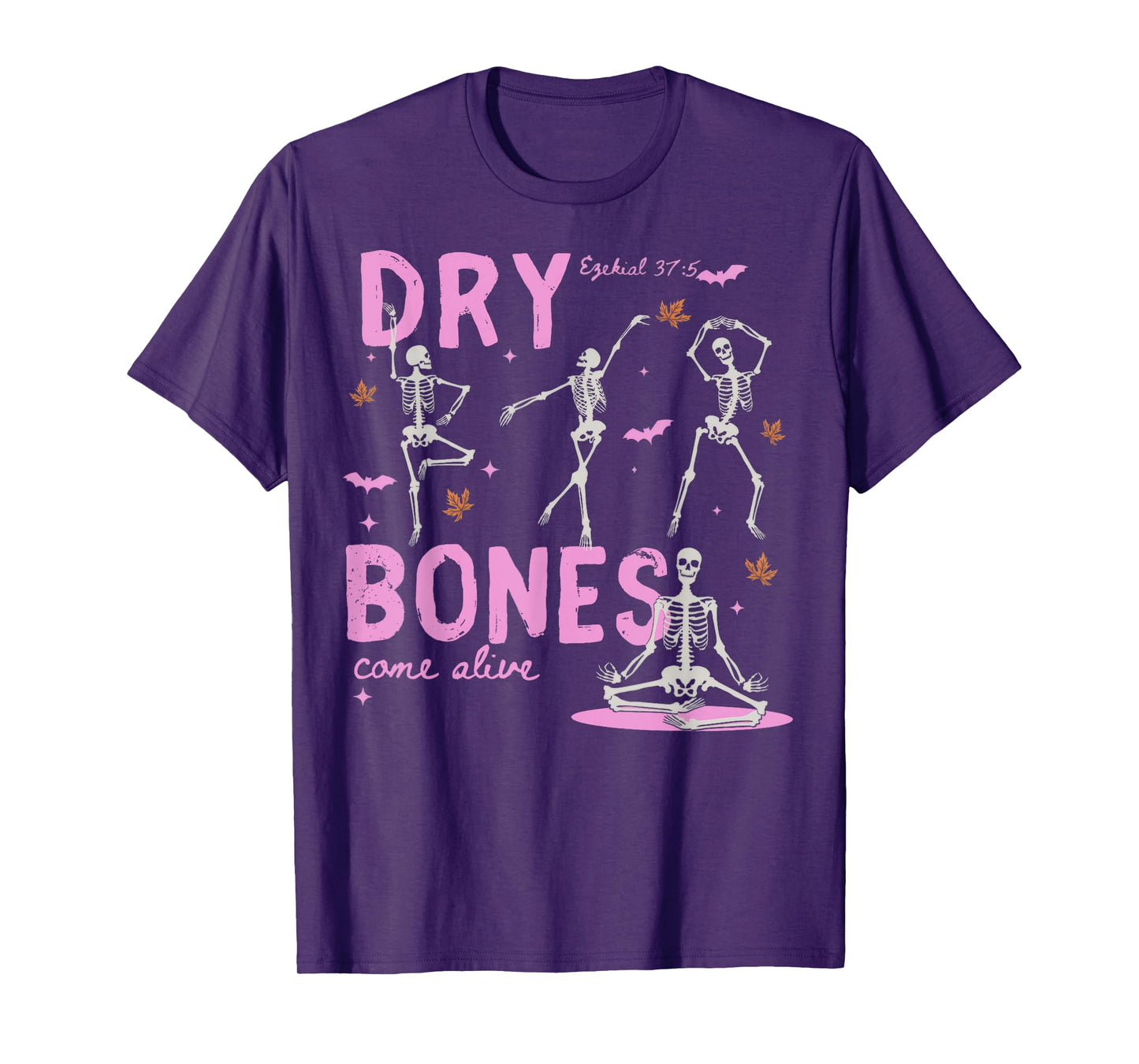 Funny Dry Bones Come Alive Ezekiel 37:5 Ballet Skeleton T-Shirt