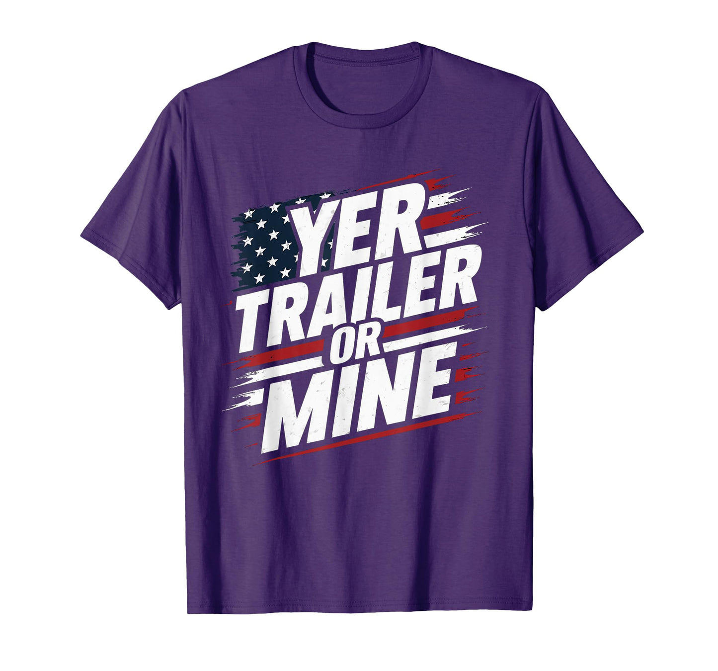 Funny Yer Trailer Or Mine White Trash Party Attire Desing T-Shirt