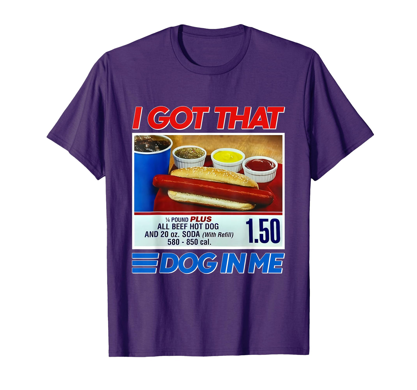 I Got That Dog In Me Funny Hotdog Meme Viral Quote T-Shirt