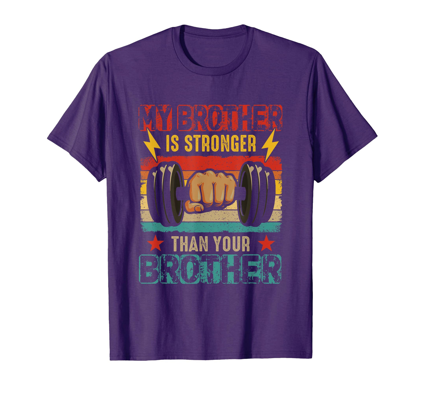 My Brother Is Stronger Than Your Brother Funny Weightlifting T-Shirt