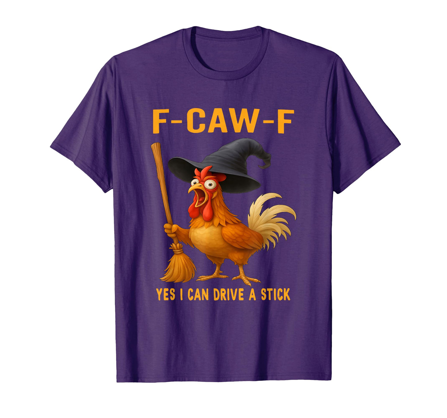 F-Caw-F Funny Chicken Humor Rooster Drive A Stick Halloween T-Shirt