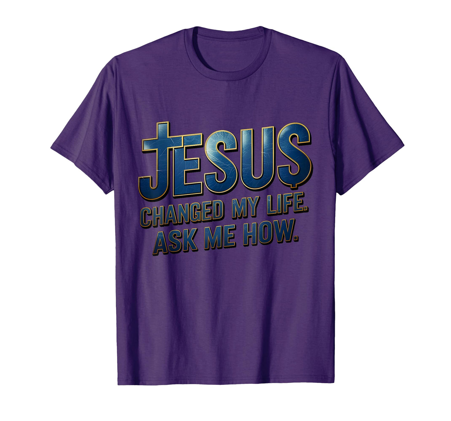Jesus Changed My Life Ask Me How Jesus christ T-Shirt