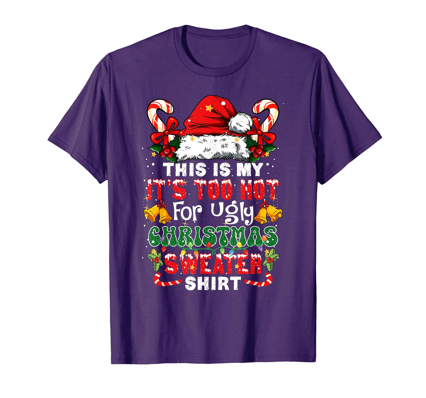 This is My It's Too Hot for Ugly Christmas Sweaters Xmas T-Shirt
