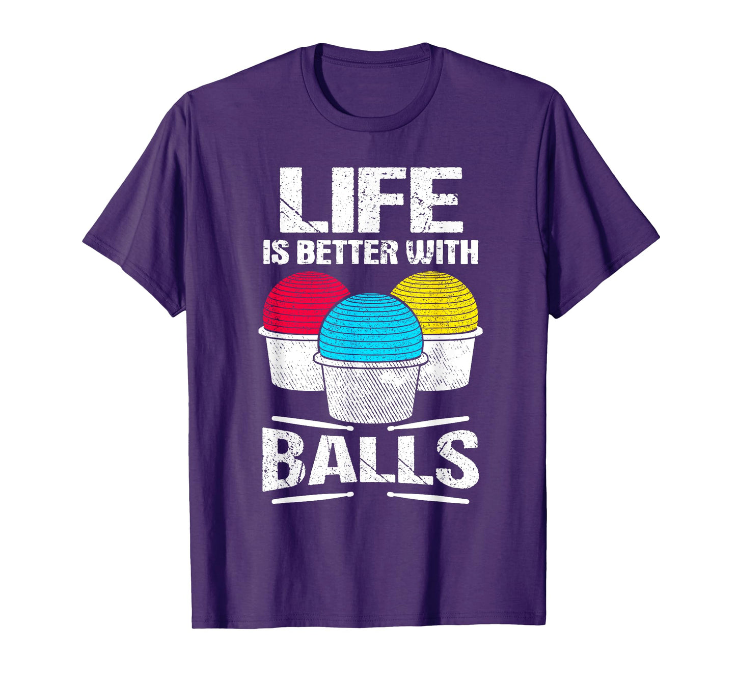 Cardio Drumming Life Is Better With Balls Fitness Workout T-Shirt