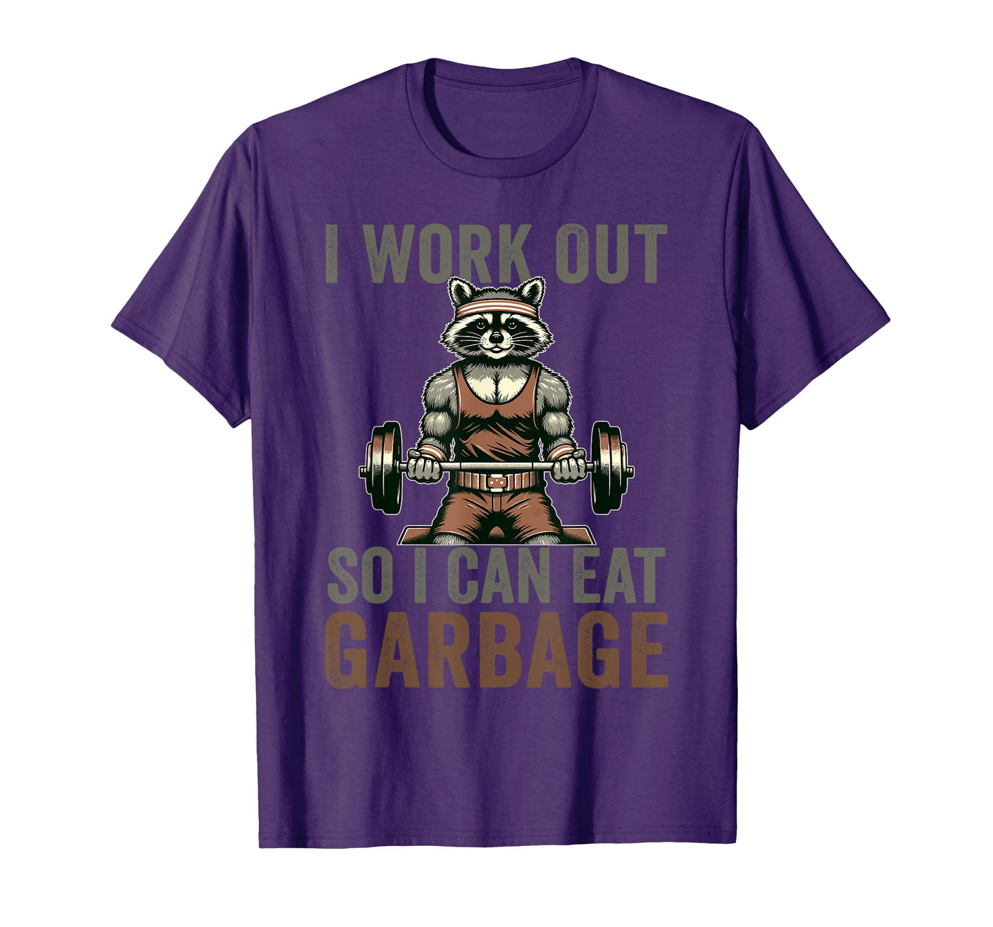 Bodybuilders Raccoon Loves Gifts I Work Out So I Can Eat Garbage Raccoon Gym Weight Training T-Shirt